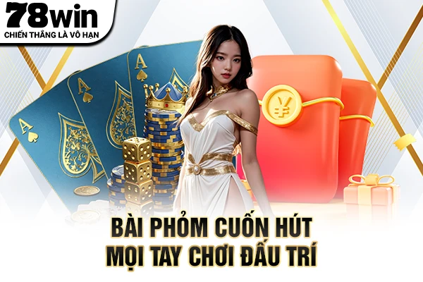 Bài phỏm cuốn hút mọi tay chơi đấu trí
