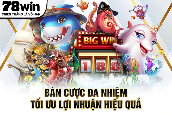 Bàn cược đa nhiệm tối ưu lợi nhuận hiệu quả