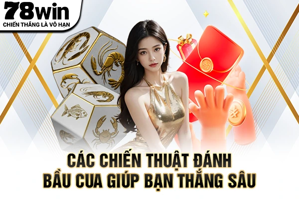 Các chiến thuật đánh bầu cua giúp bạn thắng sâu