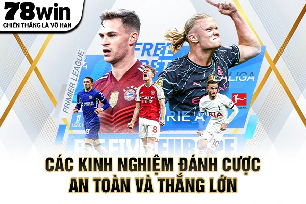 Các kinh nghiệm đánh cược an toàn và thắng lớn