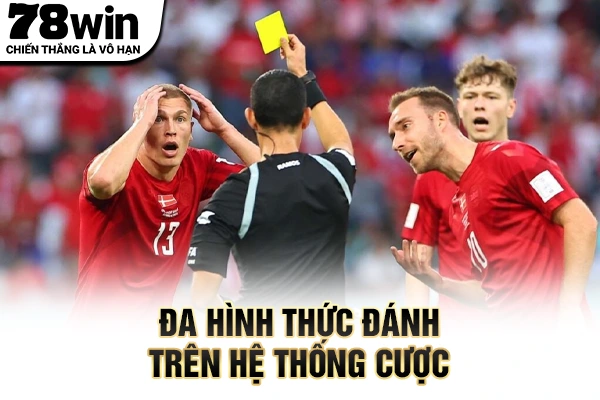 Đa hình thức đánh trên hệ thống cược