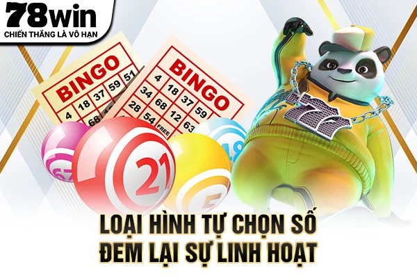 Loại hình tự chọn số đem lại sự linh hoạt 