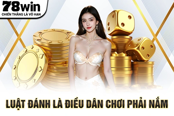 Luật đánh là điều dân chơi phải nắm