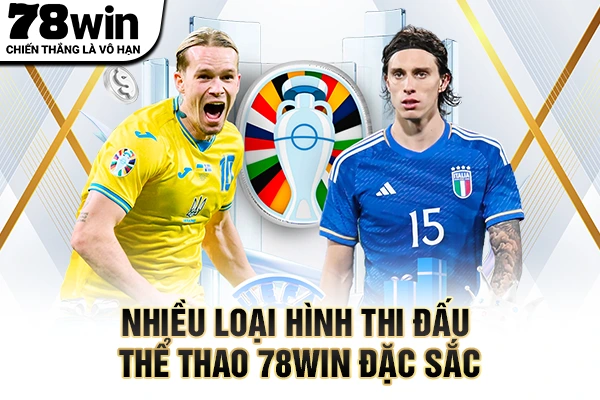 Nhiều loại hình thi đấu thể thao 78WIN đặc sắc