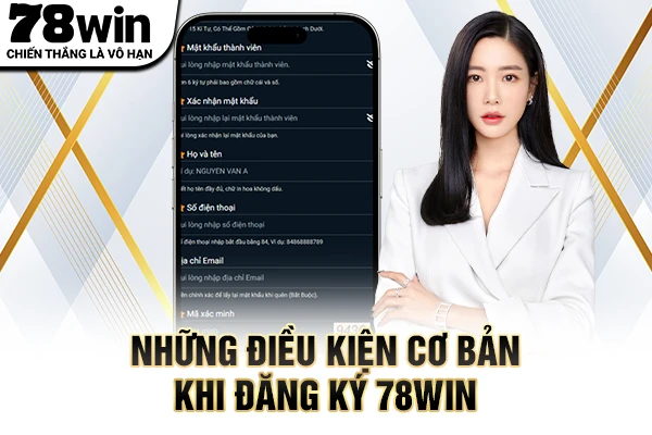 Những điều kiện cơ bản khi đăng ký 78WIN