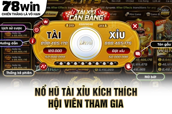 Nổ hũ tài xỉu kích thích hội viên tham gia
