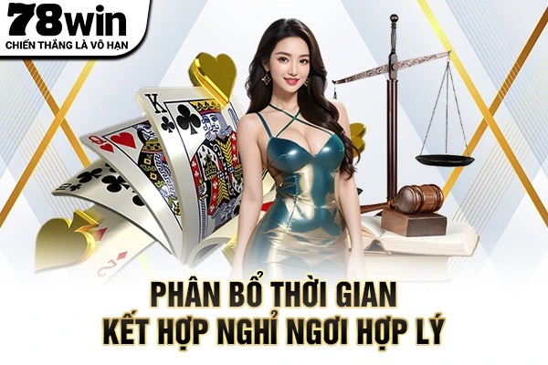 Phân bổ thời gian kết hợp nghỉ ngơi hợp lý
