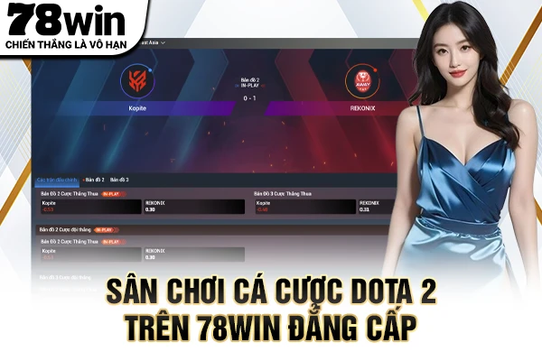 Sân chơi cá cược Dota 2 trên 78WIN đẳng cấp