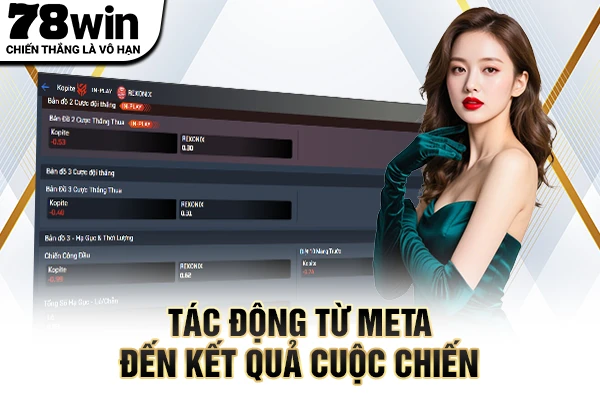 Tác động từ meta đến kết quả cuộc chiến