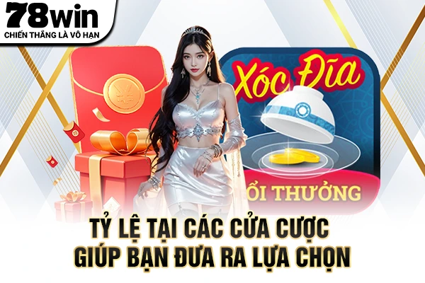 Tỷ lệ tại các cửa cược giúp bạn đưa ra lựa chọn
