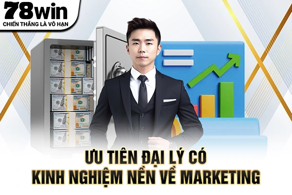 Ưu tiên đại lý có kinh nghiệm nền về marketing