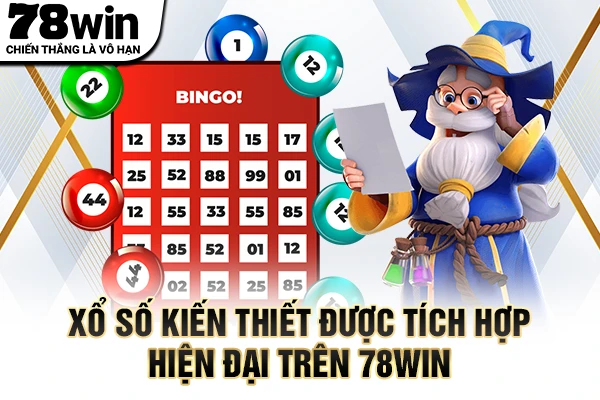 Xổ số kiến thiết được tích hợp hiện đại trên 78WIN